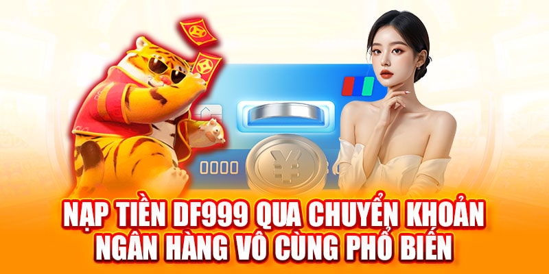 nạp tiền df999
